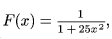 F di x uguale a 1 diviso 1 + 25 per x elevato alla seconda